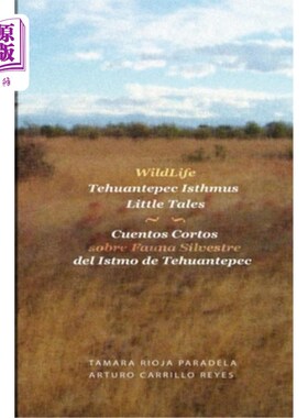 海外直订Wildlife Tehuantepec Isthmus Little Tales: Cuentos cortos sobre fauna silvestre  野生动物特万特佩克地峡小故
