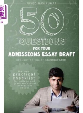 海外直订50 Questions for Your Admissions Essay Draft: The Most Practical Checklist for C 50个问题；实用的大学和研究