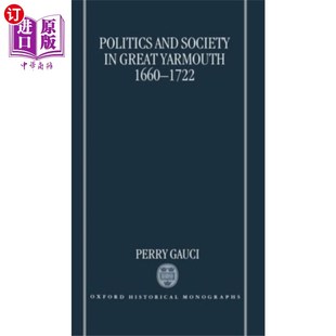 海外直订Politics and Society in Great Yarmouth 1660-1722 1660-1722年大雅茅斯的政治与社会