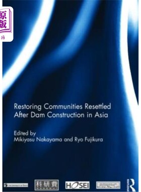 海外直订Restoring Communities Resettled After Dam Construction in Asia 亚洲大坝建设后重建社区