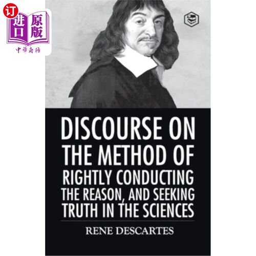 海外直订Discourse on the Method of Rightly Conducting the Reason And Seeking Truth in th 论科学中正确引导理性和追求