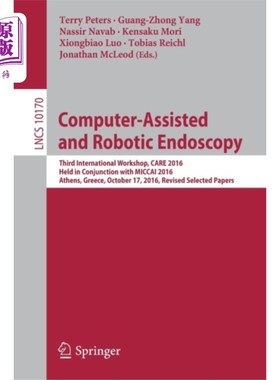 海外直订医药图书Computer-Assisted and Robotic Endoscopy 计算机辅助和机器人内窥镜