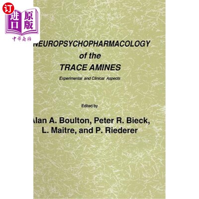 海外直订医药图书Neuropsychopharmacology of the Trace Amines: Experimental and Clinical Aspects 微量胺的神经精神药理