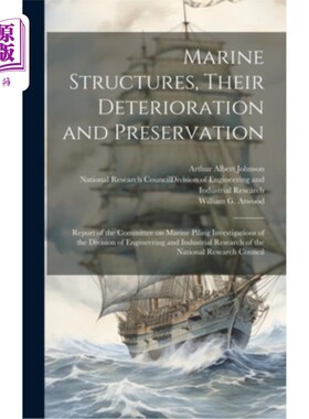 海外直订Marine Structures, Their Deterioration and Preservation; Report of the Committee 海洋结构物及其退化与保护工
