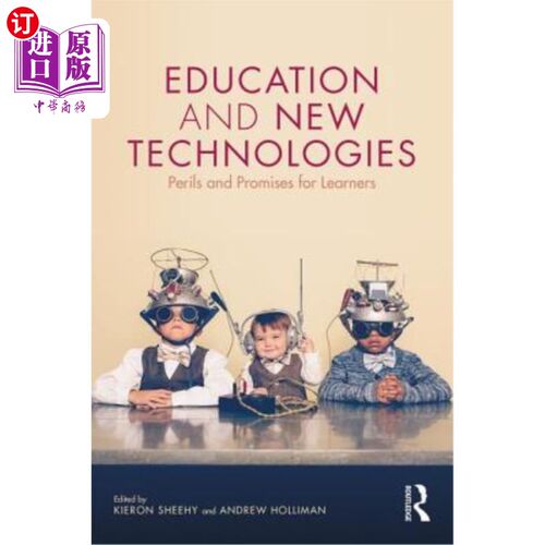 海外直订Education and New Technologies: Perils and Promises for Learners 教育和新技术：学习者的风险和承诺