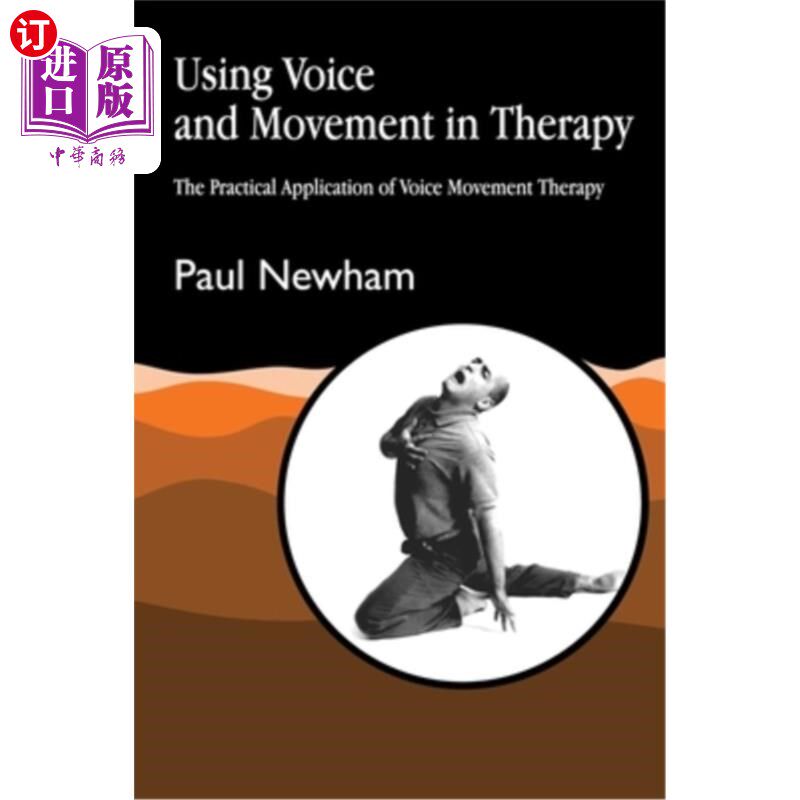 按需印刷医药图书Using Voice and Movement in Therapy: The Practical Application of Voice Movement 在治疗中使用声音和
