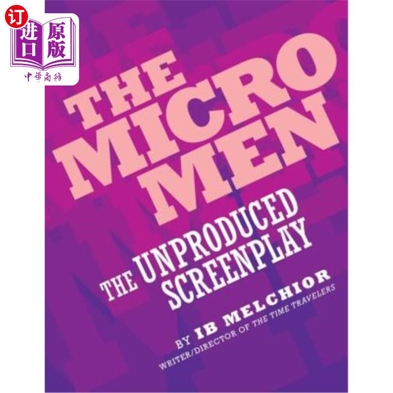 海外直订The Micro Men: The Unproduced Screenplay 《微型人:未制作剧本》