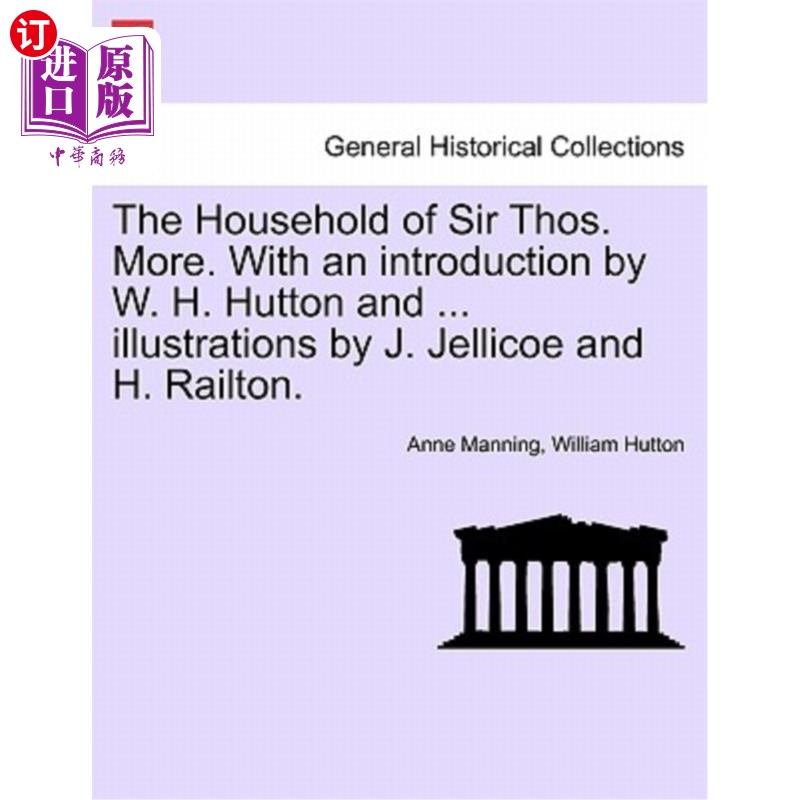 海外直订The Household of Sir Thos. More. with an Introduction by W. H. Hutton and ... Il 托斯爵士家族。更多。由w·h· 书籍/杂志/报纸 原版其它 原图主图