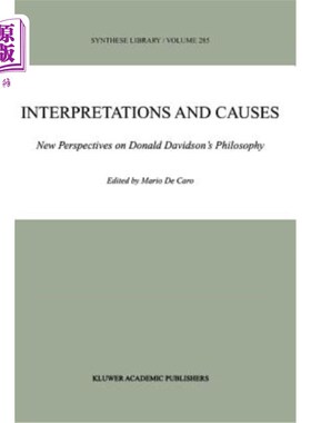 海外直订Interpretations and Causes: New Perspectives on Donald Davidson's Philosophy 解读与原因:唐纳德·戴维森哲学的
