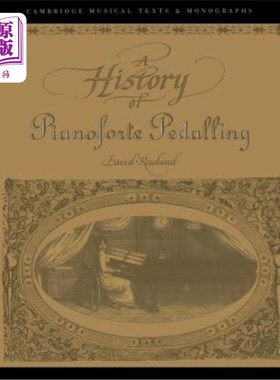 海外直订A History of Pianoforte Pedalling 钢琴踏板的历史