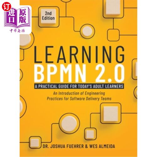 海外直订Learning BPMN 2.0: An Introduction of Engineering Practices for Software Deliver 学习bpmn2.0: