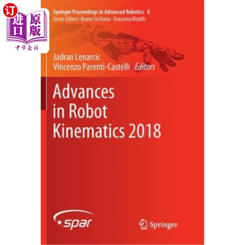 海外直订Advances in Robot Kinematics 2018 机器人运动学进展2018