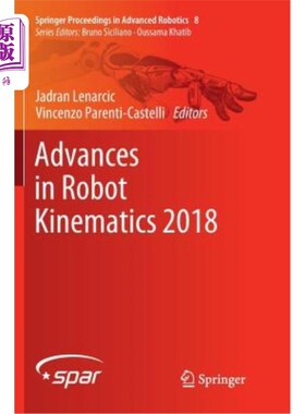 海外直订Advances in Robot Kinematics 2018 机器人运动学进展2018