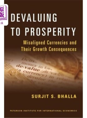 海外直订Devaluing to Prosperity: Misaligned Currencies and Their Growth Consequences 贬值走向繁荣:失调的货币及其增