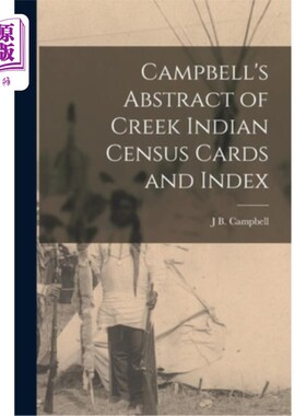 海外直订Campbell's Abstract of Creek Indian Census Cards and Index 坎贝尔河印第安人普查卡和索引摘要