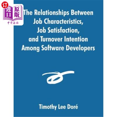 海外直订The Relationships Between Job Characteristics, Job Satisfaction, and Turnover In 软件开发人员工作特征、工作