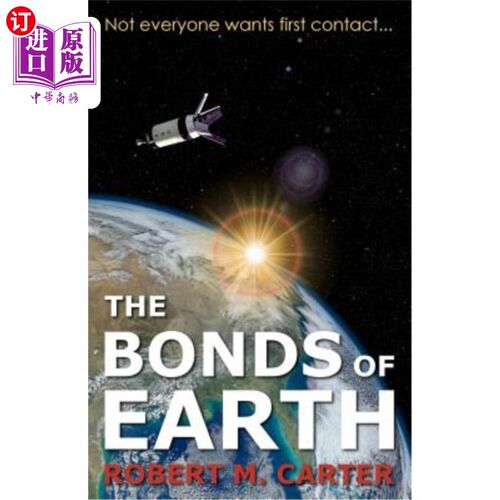 海外直订The Bonds of Earth: Not everyone wants first contact... 地球的纽带:不是每个人都想第一次接触……