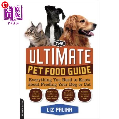 海外直订The Ultimate Pet Food Guide: Everything You Need to Know about Feeding Your Dog  终极宠物食品指南：关于喂养