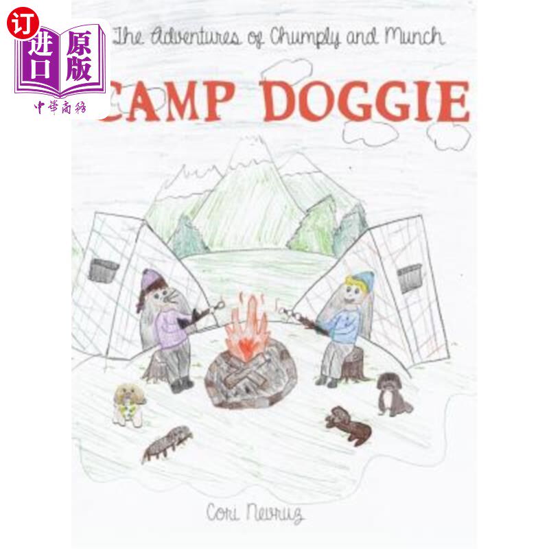 海外直订The Adventures of Chumply and Munch: Camp Doggie 丘姆利和芒奇历险记：野营狗