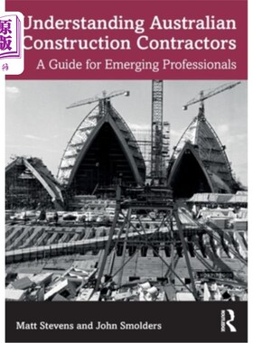 海外直订Understanding Australian Construction Contractors: A Guide for Emerging Professi 了解澳大利亚建筑承包商:新