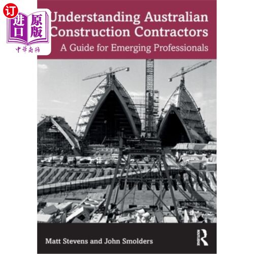 海外直订Understanding Australian Construction Contractors: A Guide for Emerging Professi 了解澳大利亚建筑承包商:新