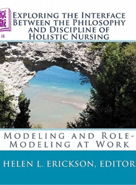 海外直订医药图书Exploring the Interface Between the Philosophy and Discipline of Holistic Nursin 探索整体护理哲学与