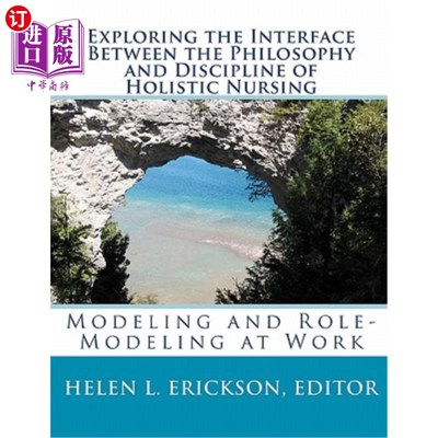 海外直订医药图书Exploring the Interface Between the Philosophy and Discipline of Holistic Nursin 探索整体护理哲学与