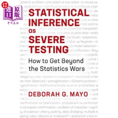 海外直订Statistical Inference as Severe Testing: How to Get Beyond the Statistics Wars 作为严峻考验的统计推断：如何