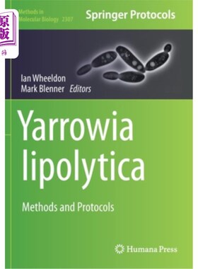 海外直订医药图书Yarrowia lipolytica: Methods and Protocols 脂溶耶氏杆菌:方法和方案