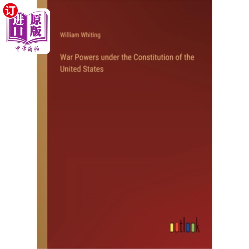 海外直订War Powers under the Constitution of the United States 美国宪法赋予的战争权力
