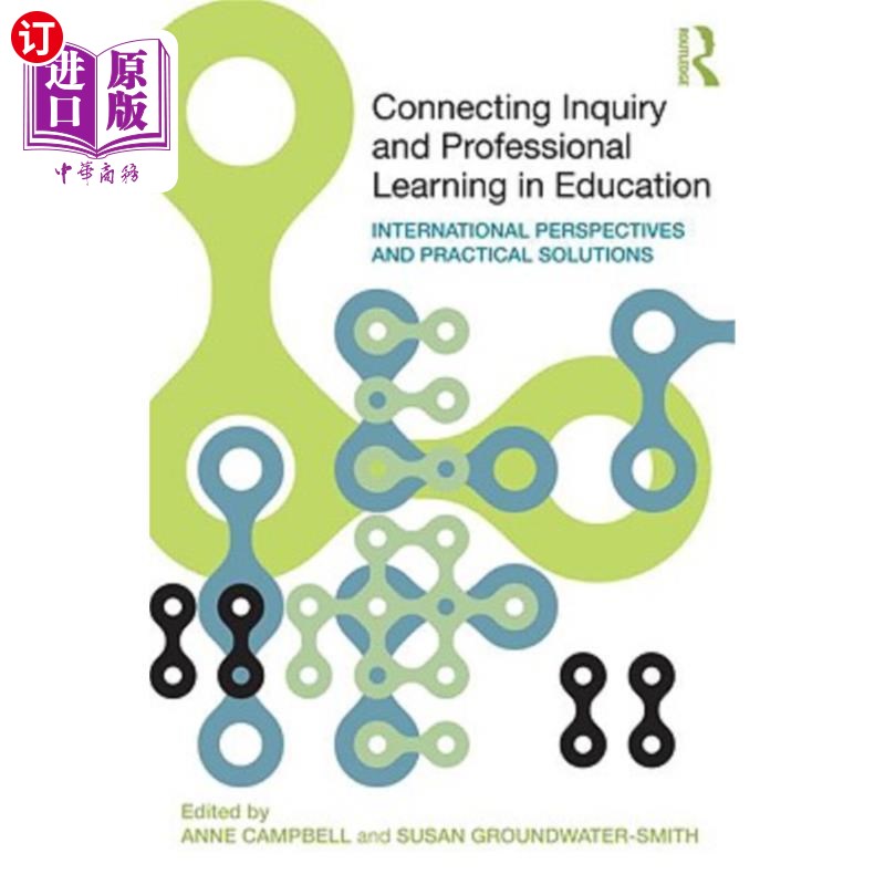海外直订Connecting Inquiry and Professional Learning in Education: International Perspec 教育中探究与专业学习的联系