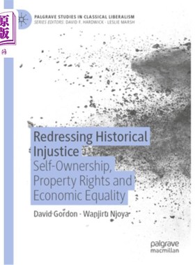 海外直订Redressing Historical Injustice: Self-Ownership, Property Rights and Economic Eq 纠正历史不公:自我所有权、
