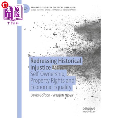 海外直订Redressing Historical Injustice: Self-Ownership, Property Rights and Economic Eq 纠正历史不公:自我所有权、