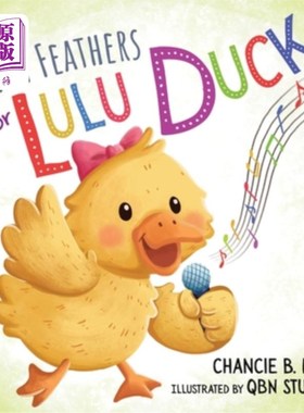 海外直订High Feathers for Lulu Duck: Lulu Duck learns to sing her ABC's before quacking  露露鸭的高羽毛：露露鸭在嘎