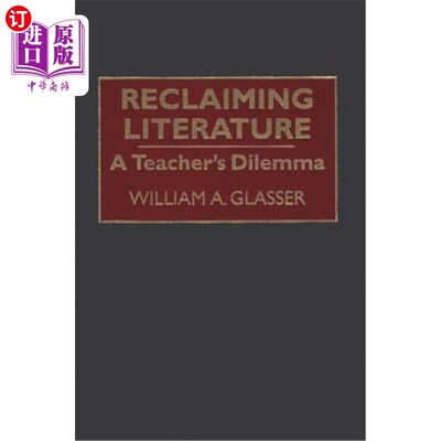 海外直订Reclaiming Literature: A Teacher's Dilemma 文学复兴:教师的困境