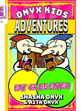 海外直订Onyx Kids Adventures: Eat Or Be Eaten 玛瑙儿童冒险:吃或被吃