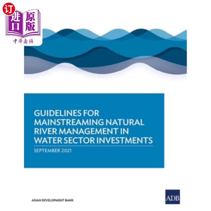 海外直订Guidelines for Mainstreaming Natural River Management in Water Sector Investment 将自然河流管理纳入水务部门
