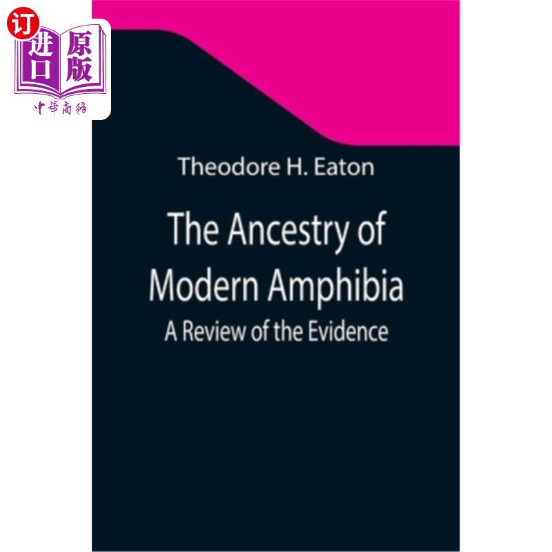 海外直订The Ancestry of Modern Amphibia: A Review of the Evidence 现代两栖动物的祖先:证据综述