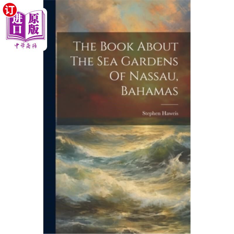 海外直订The Book About The Sea Gardens Of Nassau, Bahamas 关于巴哈马拿骚海上花园的书