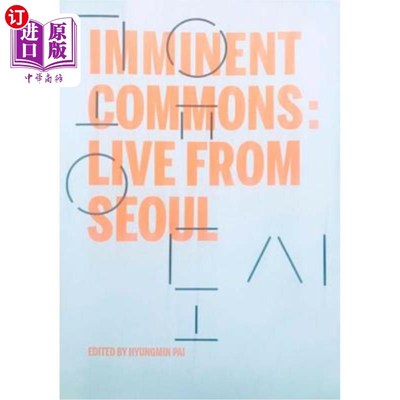 海外直订Imminent Commons: Live from Seoul: Seoul Biennale of Architecture and Urbanism 2 即将到来的下议院：首尔生活