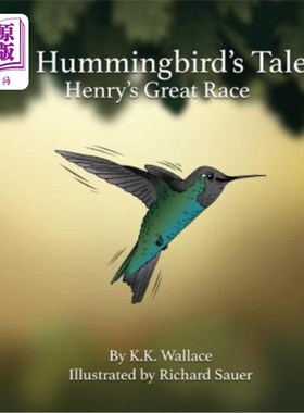 海外直订A Hummingbird's Tale: Henry's Great Race 蜂鸟的故事：亨利的伟大种族