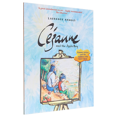 现货 Cezanne and the Apple Boy 塞尚和苹果的男孩 英文原版 进口原版 艺术家故事系列 儿童绘本  Laurence Anholt【中商原版】