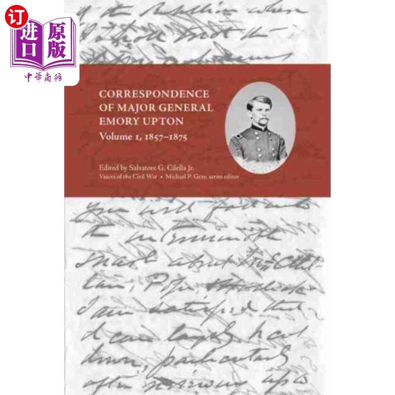 海外直订Correspondence of Major General Emory Upton, Vol... 埃默里·厄普顿少将的信件，第1卷，1857-1875