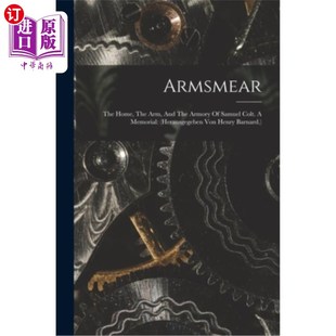 臂章 Home Armory And 海外直订Armsmear Samuel herausg 塞缪尔·柯尔特 Memorial Arm Colt. 臂 家 The
