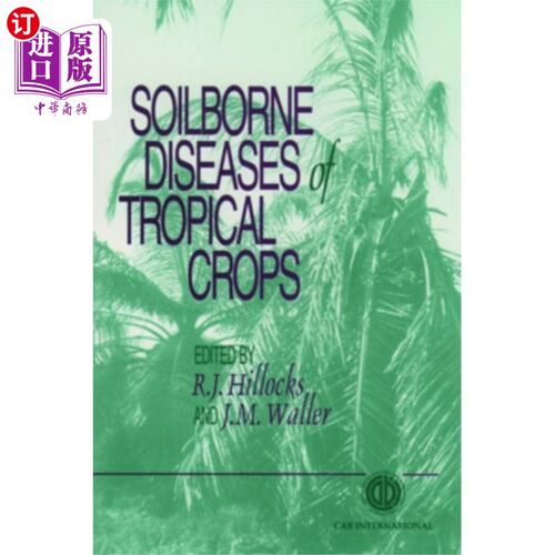 海外直订Soilborne Diseases of Tropical Crops 热带作物土传病害