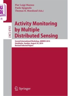 海外直订Activity Monitoring by Multiple Distributed Sensing: Second International Worksh 多分布式传感活动监测:第二