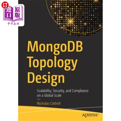 海外直订Mongodb Topology Design: Scalability, Security, and Compliance on a Global Scale Mongodb拓扑设