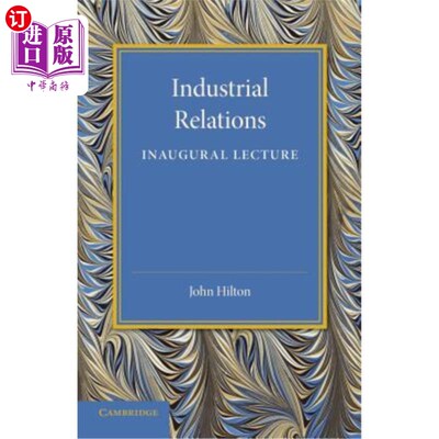 海外直订Industrial Relations: An Inaugural Lecture 劳资关系:就职演讲