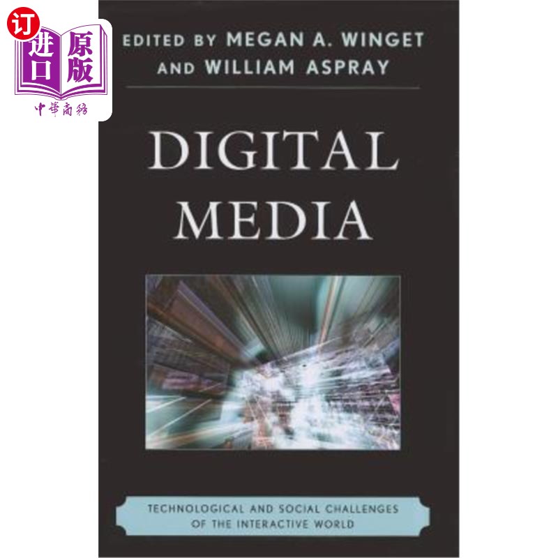 海外直订Digital Media: Technological and Social Challenges of the Interactive World 数字媒体:互动世界的技术和社会挑战