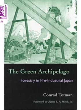 海外直订The Green Archipelago: Forestry in Pre-Industrial Japan 绿色群岛:工业化前日本的林业